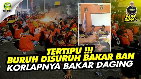 Papa Dimas Ngakak Buruh Kena Tipu Disuruh Demo Bakar Ban Eh