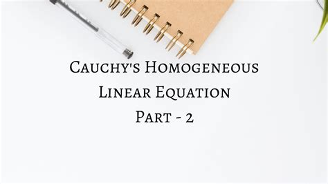 Cauchy Homogeneous Linear Equation Part 2 Engineeringmathematics