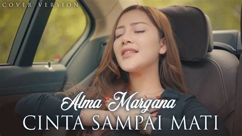 Kangen Band Cinta Sampai Mati Cover By Alma Margana Youtube