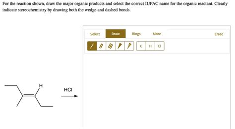 For The Reaction Shown Draw The Major Organic Products And Select The