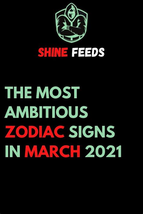 The Most Ambitious Zodiac Signs In March Artofit