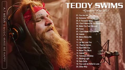 Teddy Swims Greatest Hits Full Album 2021 Best Songs Of Teddy Swims