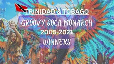 Trinidad And Tobago Carnival Groovy Soca Monarch 2005 2021 Youtube