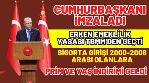 Cumhurbaşkanı imzaladı Sigorta başlangıcı 2000 2002 2008 olanlara YAŞ