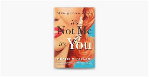 ‎It’s Not Me, It’s You by Mhairi McFarlane on Apple Books