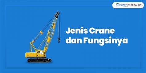 Jenis Crane Dan Fungsinya Synergy Solusi Group