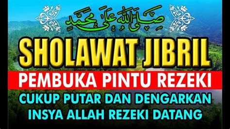 Bacaan Sholawat Jibril Penarik Rezeki Bacaan Sholawat Jibril Diucapkan