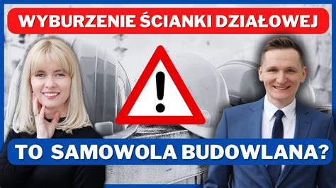 Szokuj Cy Wyrok Nsa Czy Wyburzona Cianka Dzia Owa To Ju Samowola