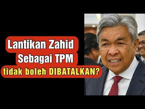 Lantikan Zahid Sebagai TPM Dibatalkan YouTube