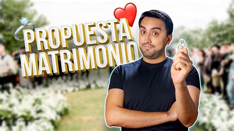 C Mo Planear Una Propuesta De Matrimonio Paso A Paso Youtube