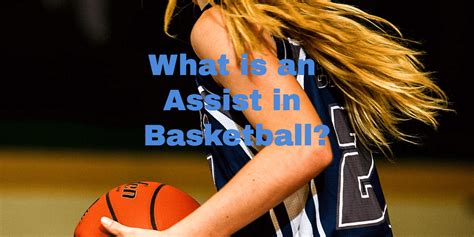 What is an Assist in Basketball? - StayOnTheCourt.Com