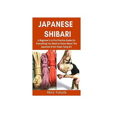 Buy JAPANESE SHIBARI: A Beginner’s to Pro Practice Guide on Everything ...