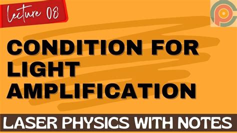 Condition For Light Amplification Conditions For Optical Gain Youtube