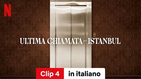 Ultima Chiamata Per Istanbul Clip Trailer In Italiano Netflix