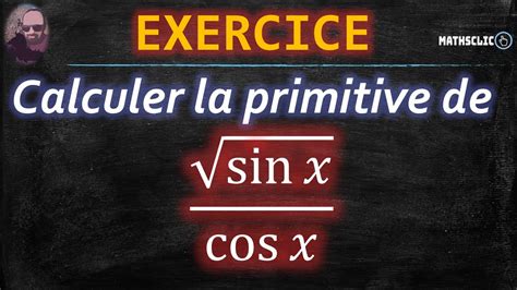 MATHSCLIC EXERCICE CALCUL DE LA PRIMITIVE DE sin𝑥 cos𝑥 YouTube