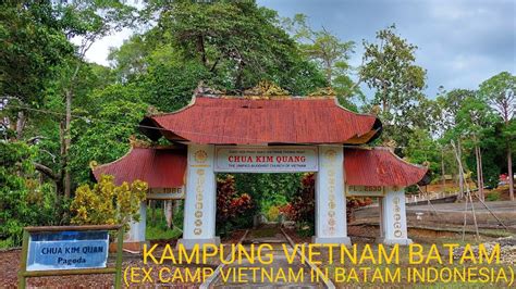 KAMPUNG VIETNAM BATAM EX CAMP VIETNAM IN BATAM INDONESIA YouTube