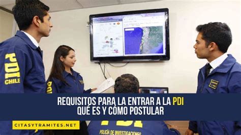 Requisitos Para La Entrar A La Pdi Qué Es Y Cómo Postular