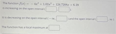 Solved The Function F X −4x3 1 02x2 124 7208x 6 29 Is