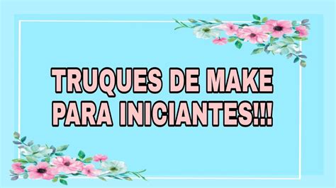 Truques De Make Para Iniciantes Canal Da Joyce Youtube