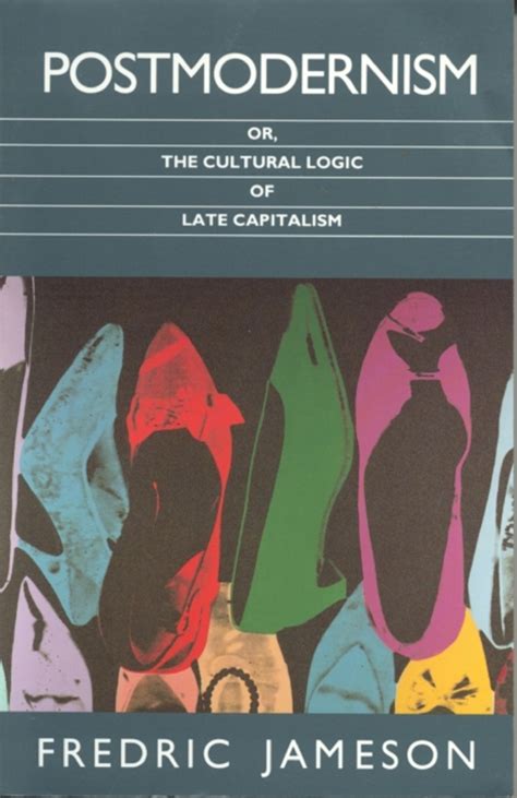 Postmodernism - Fredric Jameson