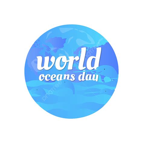 World Oceans Day Design Oceans World Day Png And Vector With