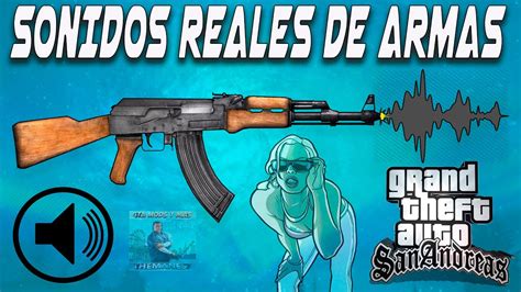 Nuevos Sonidos Reales De Armas Para Gta San Andreas Youtube