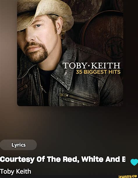 Toby Keith 35 Biggest Hits Lyrics Courtesy Of The Red White And E