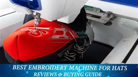 10 Best Embroidery Machine For Hats In 2024 Sewingempire