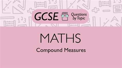 Compound Measures Foundation Q Maths Gcse Pmt Education Youtube