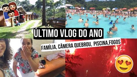 Ltimo Vlog Do Ano Fam Lia C Mera Quebrou Etc Bruna Paula Youtube