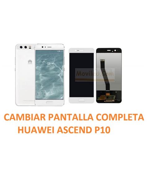 Cambiar Pantalla Completa Huawei Ascend P10 Reparación de Móvil