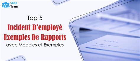 Top Des Exemples De Rapports D Incidents Avec Les Employ S Avec