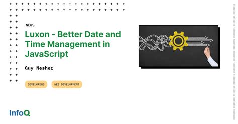 Luxon - Better Date and Time Management in JavaScript - InfoQ