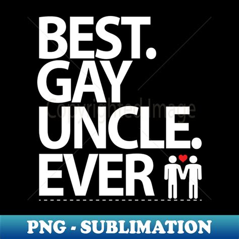 Best Gay Uncle Ever Gay Pride Gay Love PNG Transparent Inspire Uplift