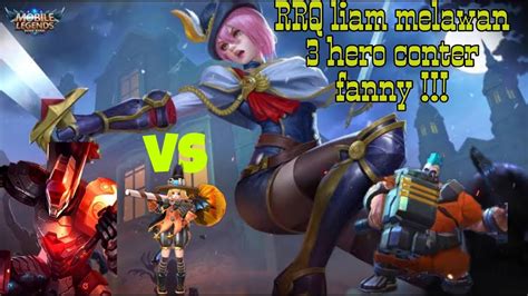 Rrq Liam Melawan Conter Hero Fanny Skil Gesek Tingkat Core Of The