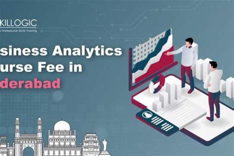 How Much Is The Business Analytics Course Fee In Hyderabad Bangalore