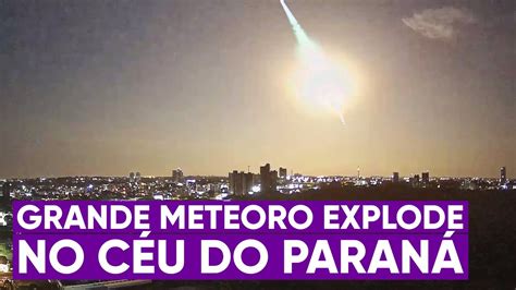 Grande meteoro explode acima do Paraná YouTube