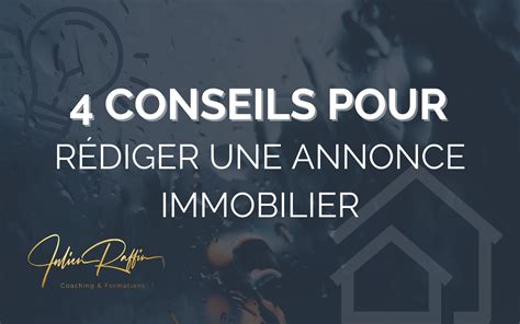 4 conseils pour rédiger une annonce immobilière julienraffin fr