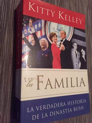 La Familia Verdadera Historia De La Dinastía Bush Kelley Cuotas