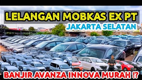 LELANGAN MOBIL BEKAS PERUSAHAAN DI JAKARTA BANYAK AVANZA INNOVA MURAH