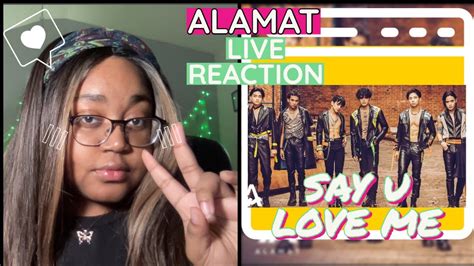 Alamat Say U Love Me Reaction Live Youtube