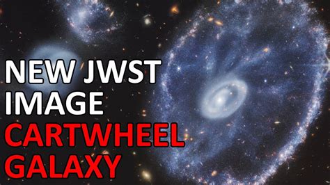 Cartwheel Galaxy JWST IMAGES Explained YouTube