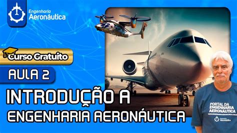 Curso Gratuito Introdu O Engenharia Aeronautica Aula Youtube