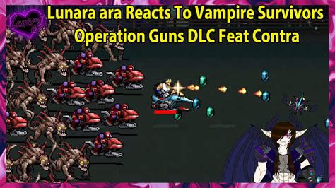 Lunara Ara Reacts To Vampire Survivors Operation Guns Dlc Feat Contra