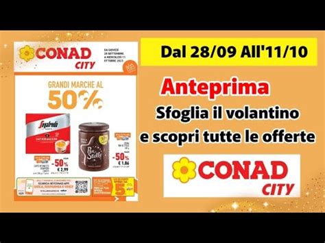 Volantino Conad City 28 Settembre All 11 Ottobre Sconti 50