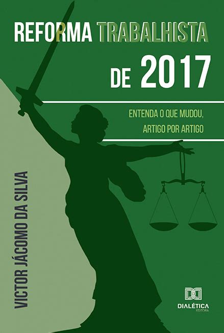 Reforma Trabalhista De Entenda O Que Mudou Artigo Por Artigo