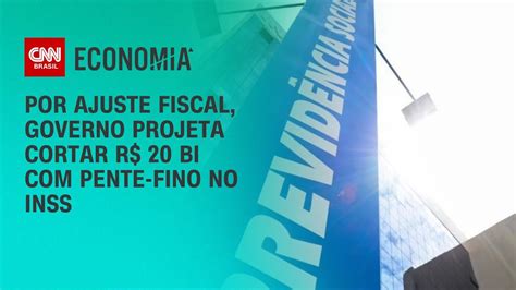 Por Ajuste Fiscal Governo Projeta Cortar R Bi Pente Fino No