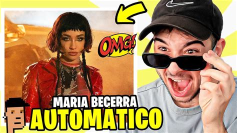 REACCIÓN a MARIA BECERRA AUTOMÁTICO OFFICIAL VIDEO INCREÍBLE