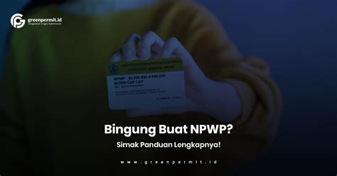 Npwp Adalah Jenis Syarat Dan Cara Membuat Npwp Greenpermit