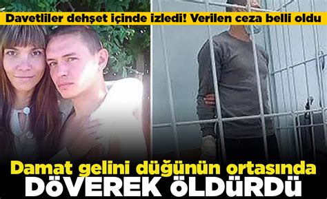 Davetliler dehşet içinde izledi Verilen ceza belli oldu Damat gelini